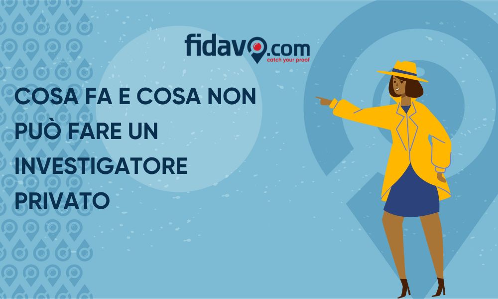 Cosa fa e cosa non può fare un investigatore privato