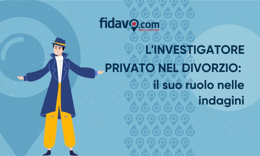 L'investigatore privato nel divorzio