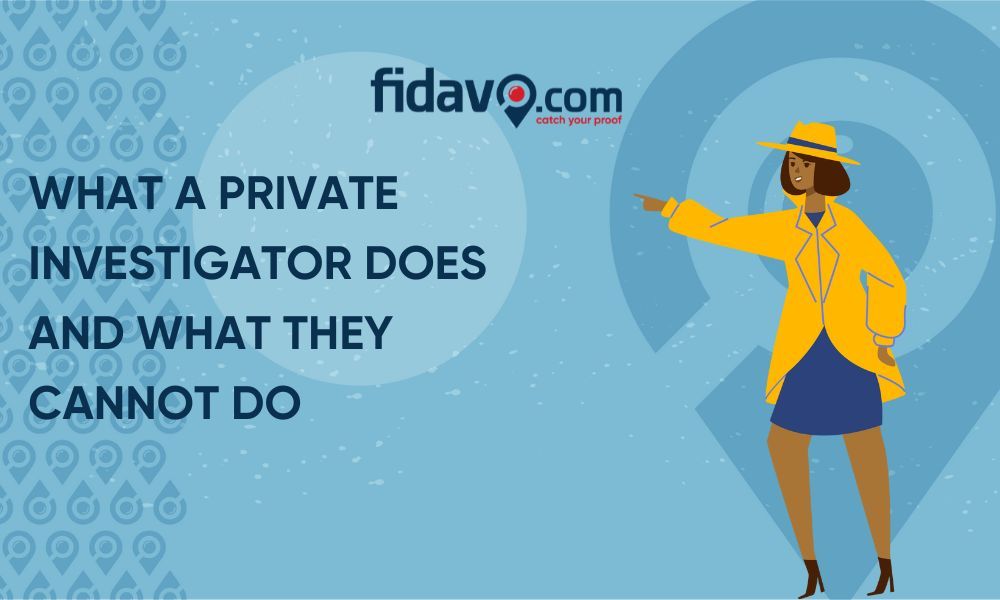 What a private investigator does and what cannot do