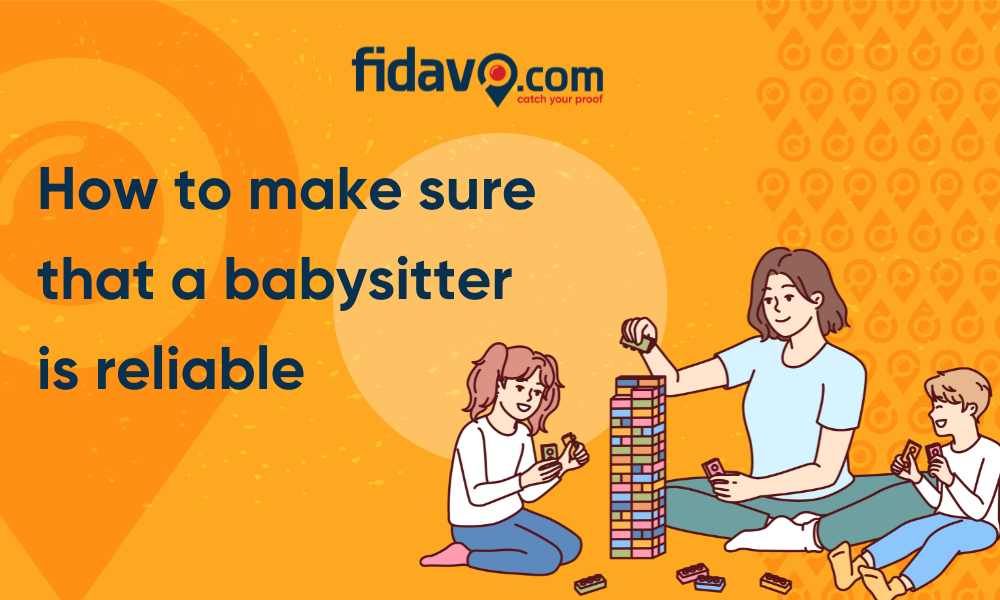 How to make sure that a babysitter is reliable